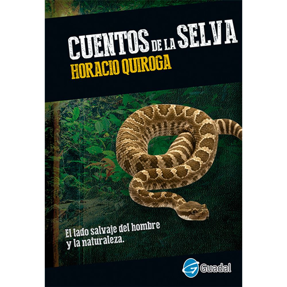 CUENTOS DE LA SELVA - HORACIO QUIROGA | EDITORIAL GUADAL - SBS Librerias