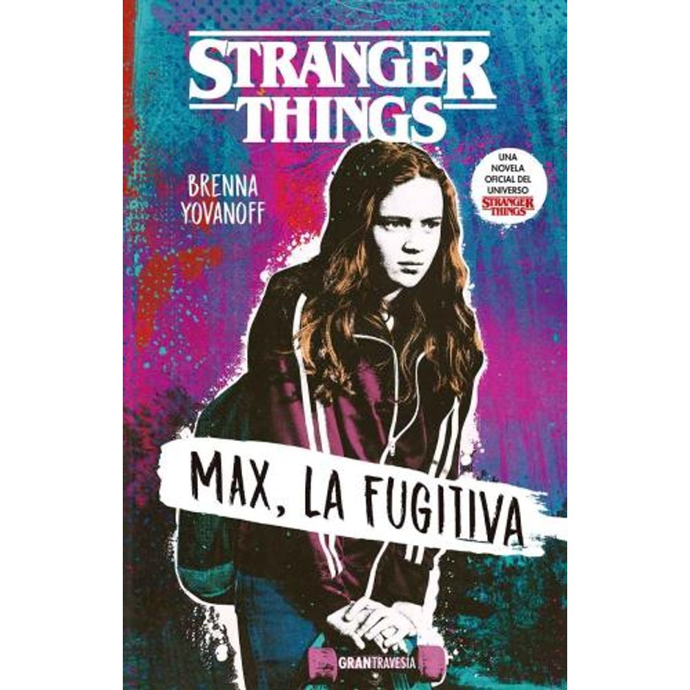 STRANGER THINGS. MAX LA FUGITIVA - SBS Librerias