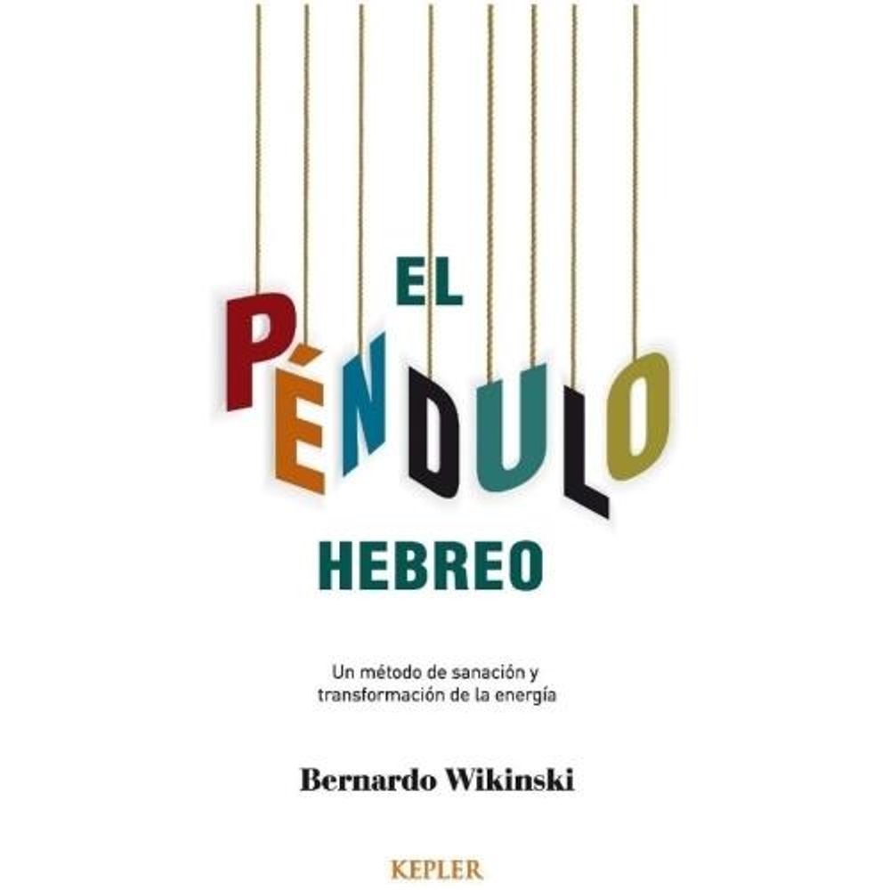 EL PENDULO HEBREO - UN METODO DE SANACION Y TRANSFORMACION D - SBS Librerias