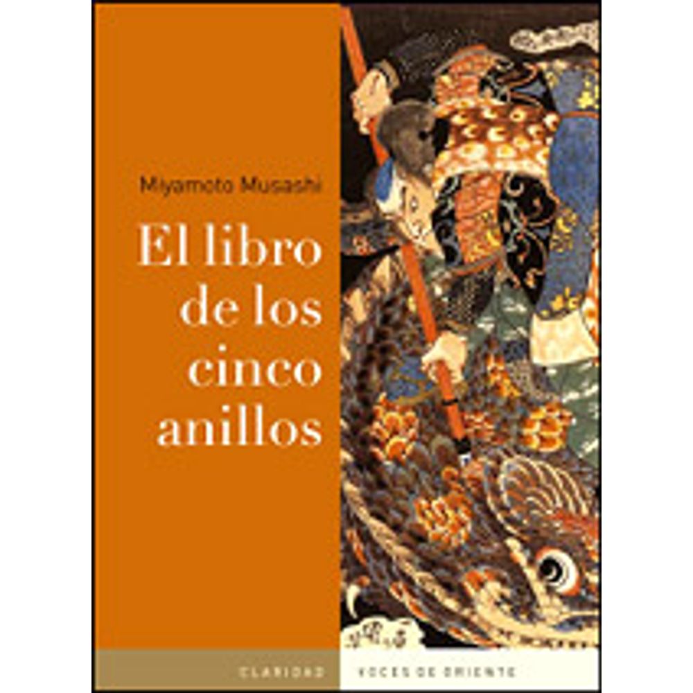 LIBRO DE LOS CINCO ANILLOS,EL. MIYAMOTO MUSASHI. Libro en papel.  9786074574562 Somos Voces - Libros, Café y Cultura