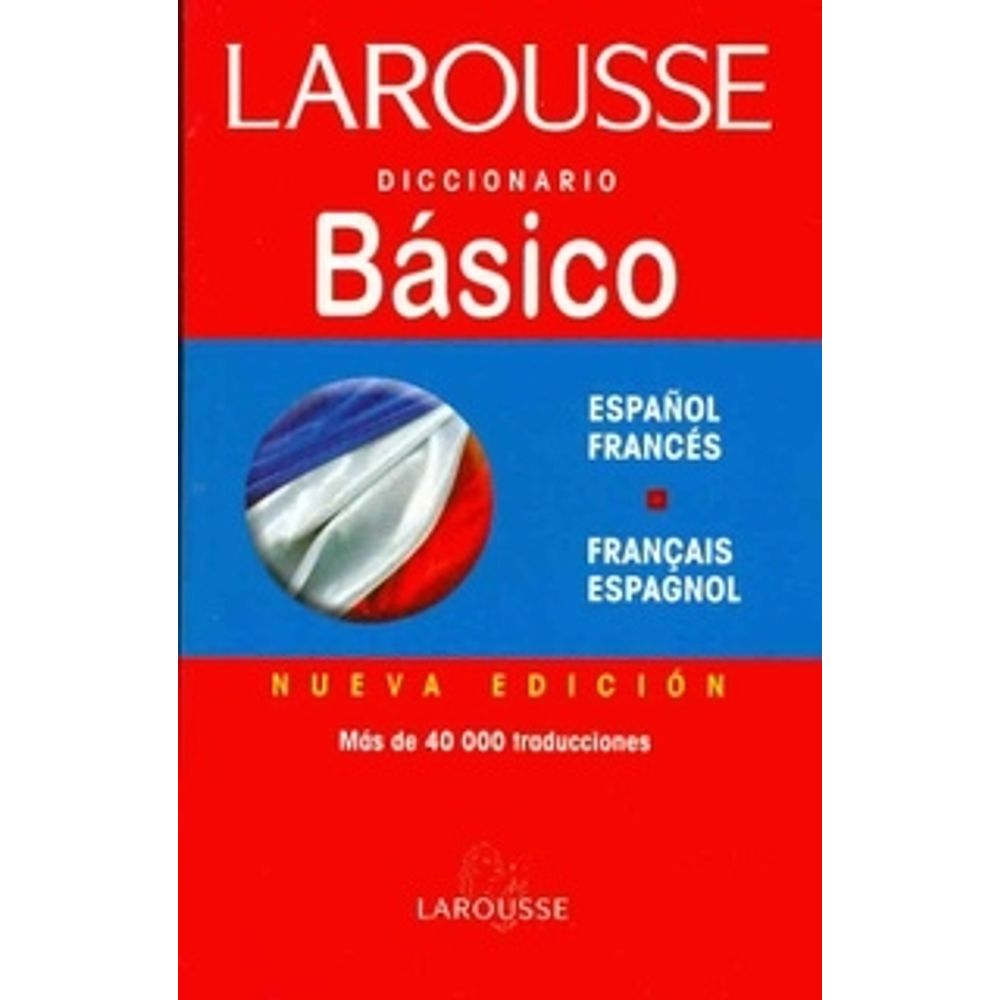 Excremento asistente Decremento LAROUSSE DICCIONARIO BASICO ESPAÑOL FRANCES - FRANCAIS SPANI - SBS Librerias