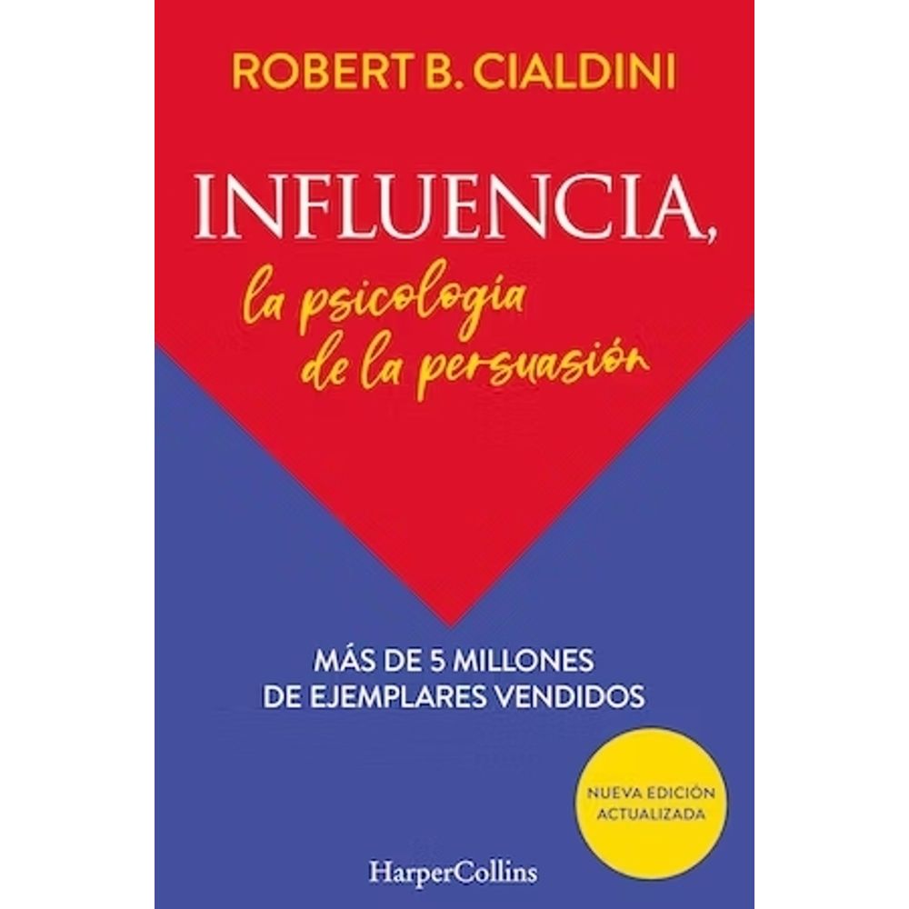 INFLUENCIA - LA PSICOLOGIA DE LA PERSUASION - ROBERT B. CIAL - SBS ...