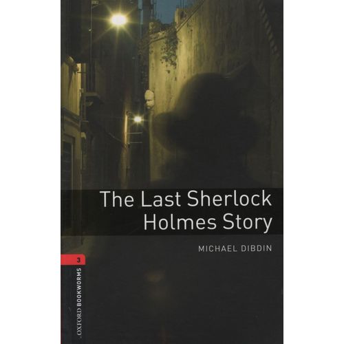 THE LAST SHERLOCK HOLMES STORY - OXFORD BOOKWORMS LIBRARY -
