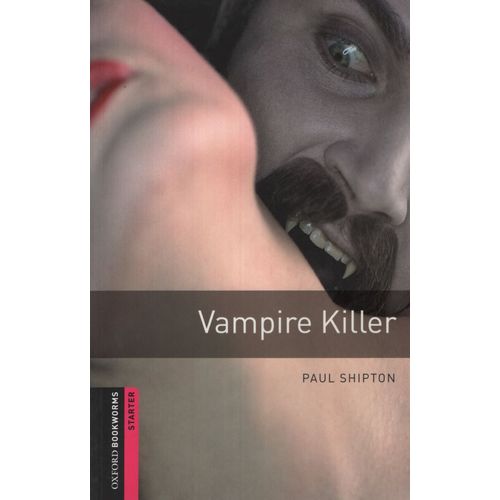 THE VAMPIRE KILLER - OXFORD BOOKWORMS LEVEL STARTER (NEW EDI THE VAMPIRE KILLER - OXFORD BOOKWORMS LEVEL STARTER (NEW EDI