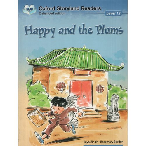 HAPPY AND THE PLUMS - OXFORD STORYLAND READERS LEVEL 12 HAPPY AND THE PLUMS - OXFORD STORYLAND READERS LEVEL 12