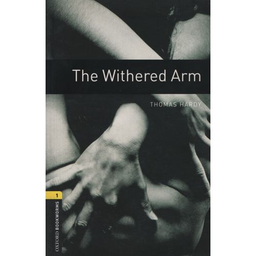 THE WHITERED ARM + AUDIO CD - OXFORD BOOKWORMS LEVEL 1 (NEW
