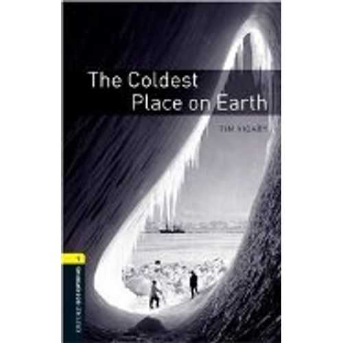 THE COLDEST PLACE ON EARTH - OXFORD BOOKWORMS LIBRARY - LEVE