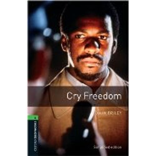CRY FREEDOM - OXFORD BOOKWORMS LEVEL 6 B2/C1 (NEW EDITION)