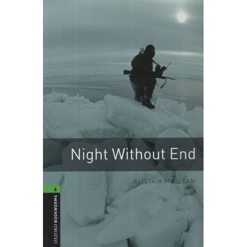 NIGHT WITHOUT END - OXFORD BOOKWORMS LIBRARY LEVEL 6 (NEW ED