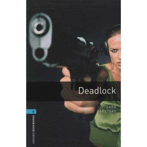 DEADLOCK - OXFORD BOOKWORMS LIBRARY - LEVEL 5 B2 (NEW EDITIO