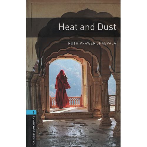 HEAT AND DUST - OXFORD BOOKWORMS LIBRARY LEVEL 5 (NEW EDITIO