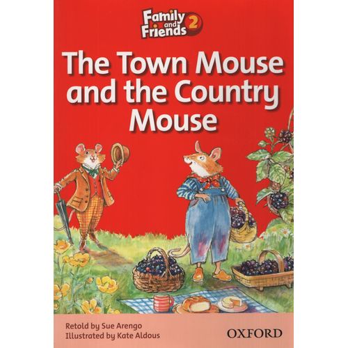 THE TOWN MOUSE AND THE COUNTRY MOUSE - 2A FAMILY AND FRIENDS THE TOWN MOUSE AND THE COUNTRY MOUSE - 2A FAMILY AND FRIENDS