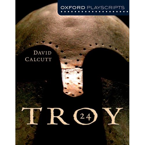 TROY - OXFORD MODERN PLAYSCRIPTS TROY - OXFORD MODERN PLAYSCRIPTS