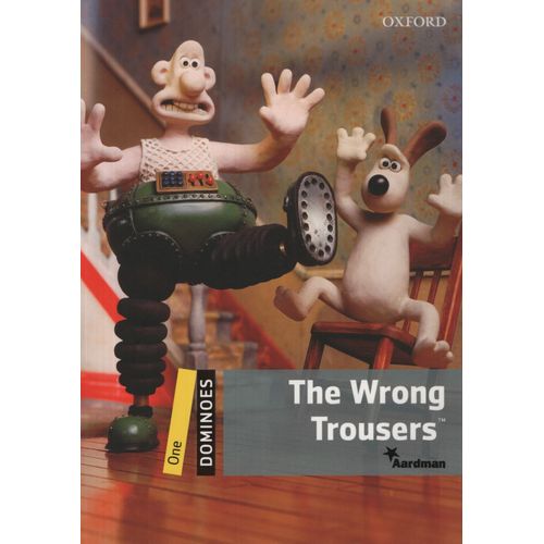 THE WRONG TROUSERS - DOMINOES LEVEL 1 (NEW EDITION) THE WRONG TROUSERS - DOMINOES LEVEL 1 (NEW EDITION)