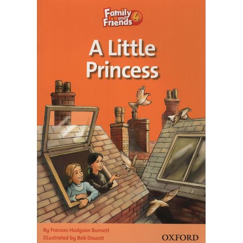 A LITTLE PRINCESS - FAMILY AND FRIENDS 4A A LITTLE PRINCESS - FAMILY AND FRIENDS 4A