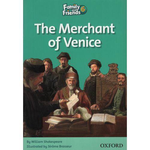 THE MERCHANT OF VENICE - FAMILY AND FRIENDS 6D THE MERCHANT OF VENICE - FAMILY AND FRIENDS 6D