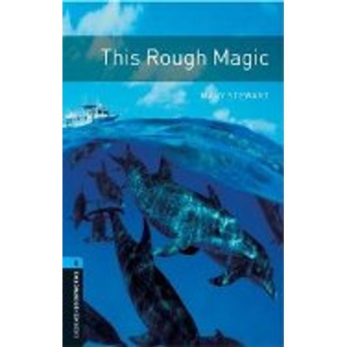 THIS ROUGH MAGIC - OXFORD BOOKWORMS LIBRARY LEVEL 5