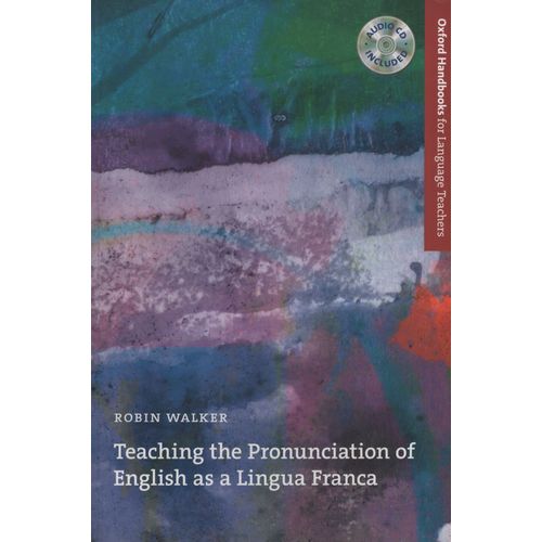 TEACHING THE PRONUNCIATION OF ENGLISH AS A LINGUA FRANCA