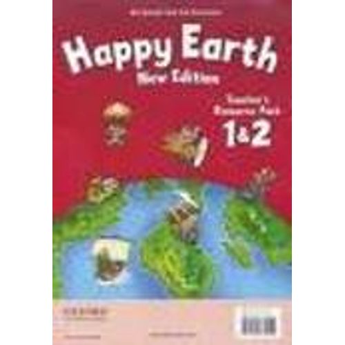 HAPPY EARTH 1-2 (NEW EDITION) - TEACHER'S RESOURCE PACK HAPPY EARTH 1-2 (NEW EDITION) - TEACHER'S RESOURCE PACK