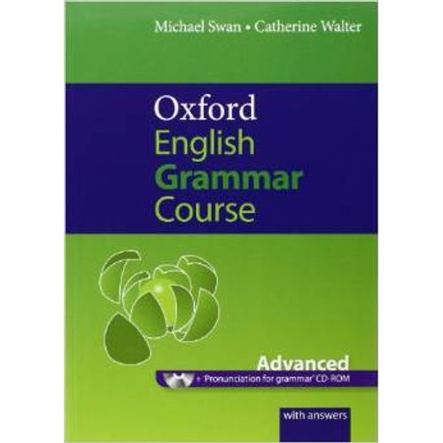 OXFORD ENGLISH GRAMMAR COURSE ADVANCED WITH KEY + CD-ROM OXFORD ENGLISH GRAMMAR COURSE ADVANCED WITH KEY + CD-ROM