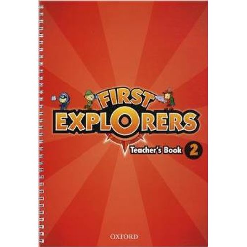 FIRST EXPLORERS 2 - TEACHER'S BOOK FIRST EXPLORERS 2 - TEACHER'S BOOK