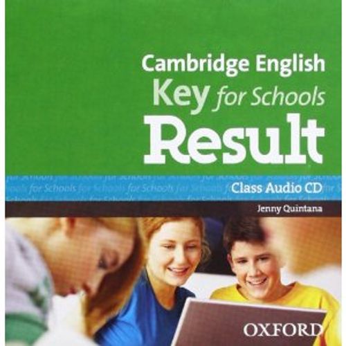 CAMBRIDGE ENGLISH KEY FOR SCHOOLS RESULT - CLASS AUDIO CD CAMBRIDGE ENGLISH KEY FOR SCHOOLS RESULT - CLASS AUDIO CD