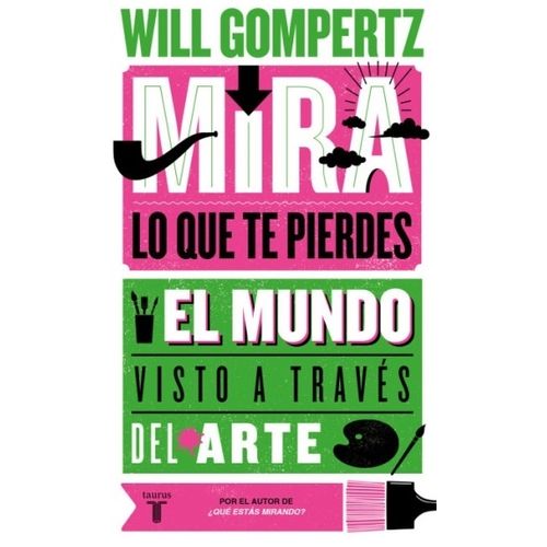 MIRA LO QUE TE PIERDES - EL MUNDO VISTO A TRAVES DEL ARTE -
