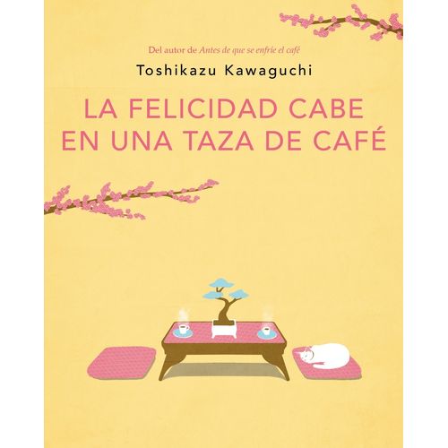 LA FELICIDAD CABE EN UNA TAZA DE CAFE - TOSHIKAZU KAWAGUCHI