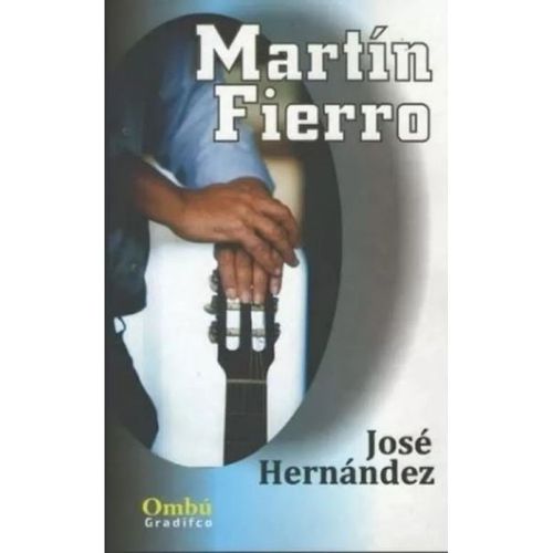 MARTIN FIERRO - JOSE HERNANDEZ - OMBU