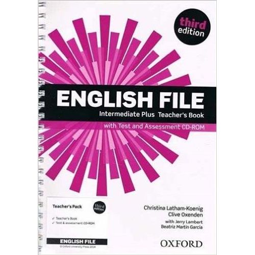 ENGLISH FILE INTERMEDIATE PLUS (3RD.EDITION) - TEACHER'S BOO ENGLISH FILE INTERMEDIATE PLUS (3RD.EDITION) - TEACHER'S BOO