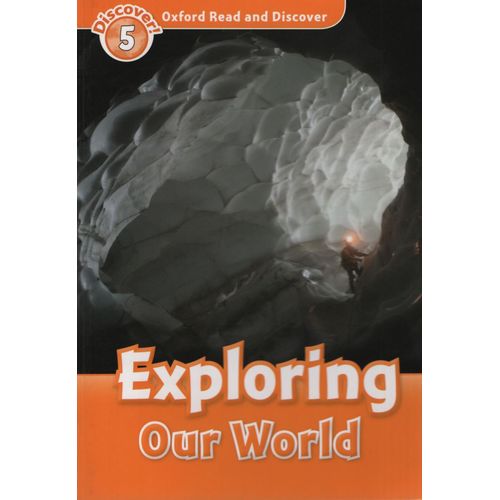 EXPLORING OUR WORLD - READ AND DISCOVER 5