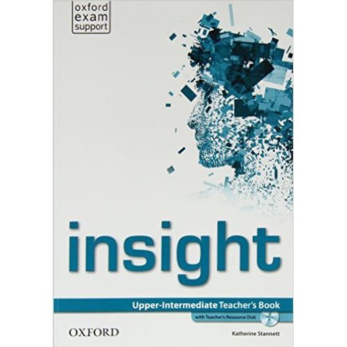 INSIGHT UPPER-INTERMEDIATE - TEACHER'S BOOK + RESOURCE DISK INSIGHT UPPER-INTERMEDIATE - TEACHER'S BOOK + RESOURCE DISK