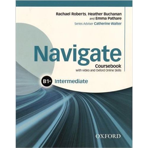 NAVIGATE INTERMEDIATE B1+ - STUDENT'S BOOK + DVD + ONLINE SK NAVIGATE INTERMEDIATE B1+ - STUDENT'S BOOK + DVD + ONLINE SK