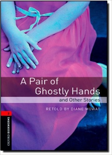 A PAIR OF GHOSTLY HANDS AND OTHER STORIES - BOOKWORMS 3