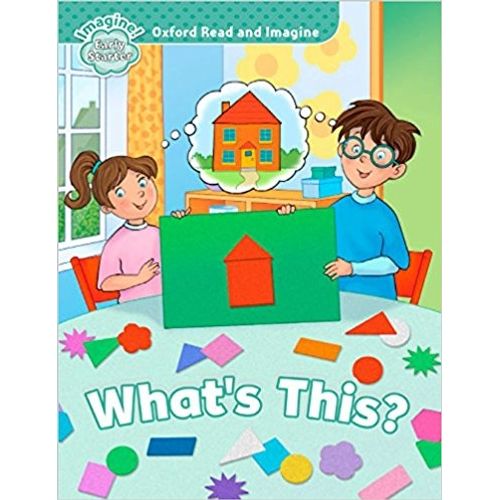 WHAT'S THIS? - READ AND IMAGINE EARLY STARTER WHAT'S THIS? - READ AND IMAGINE EARLY STARTER