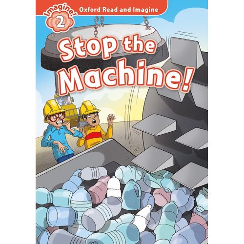 STOP THE MACHINE! - READ AND IMAGINE 2 STOP THE MACHINE! - READ AND IMAGINE 2