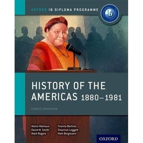 HISTORY OF THE AMERICAS - IB DIPLOMA PROGRAMME  *NEW EDITION