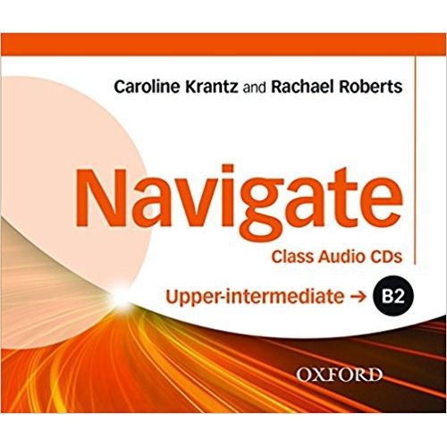 NAVIGATE UPPER-INTERMEDIATE B2 (FORMATO AUDIO CD) NAVIGATE UPPER-INTERMEDIATE B2 (FORMATO AUDIO CD)