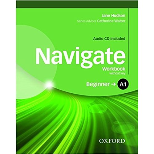 NAVIGATE BEGINNER A1 - WORKBOOK NO KEY NAVIGATE BEGINNER A1 - WORKBOOK NO KEY
