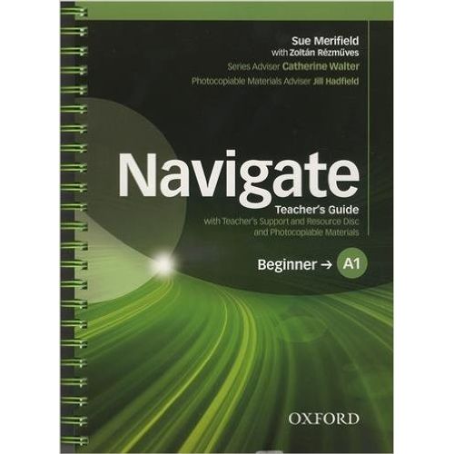 NAVIGATE BEGINNER A1 -TEACHER'S BOOK + CD-ROM NAVIGATE BEGINNER A1 -TEACHER'S BOOK + CD-ROM