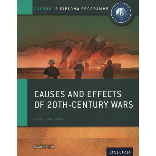OXFORD IB DIPLOMA PROGRAMME - CAUSES AND EFFECTS OF 20TH CEN