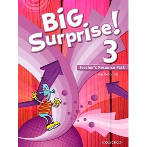 BIG SURPRISE 3 - TEACHERS RESOURCE PACK BIG SURPRISE 3 - TEACHERS RESOURCE PACK