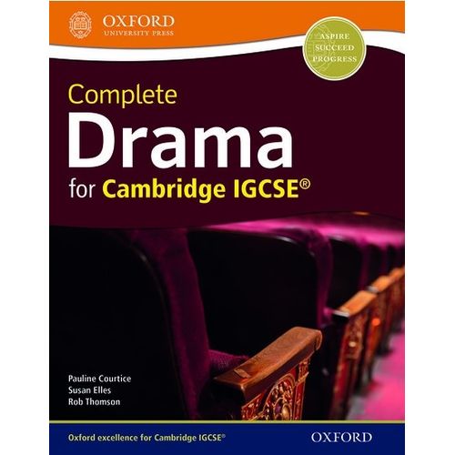 COMPLETE DRAMA FOR CAMBRIDGE IGCSE - OXFORD