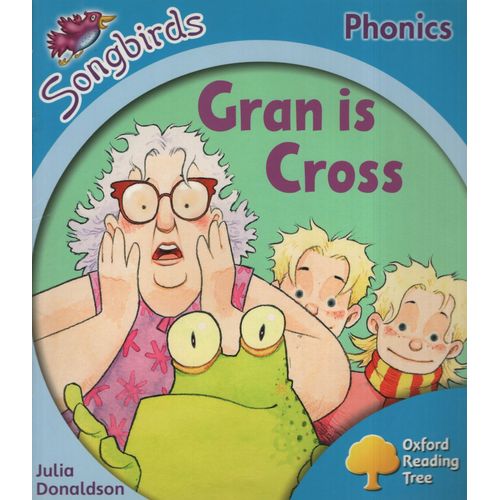 GRAN IS CROSS - SONGBIRDS PHONICS LEVEL 3 - OXFORD READING T
