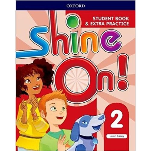 SHINE ON 2 - STUDENT'S BOOK + EXTRA PRACTICE