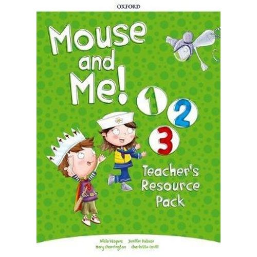 MOUSE AND ME 1-3 - TEACHERS RESOURCE PACK MOUSE AND ME 1-3 - TEACHERS RESOURCE PACK