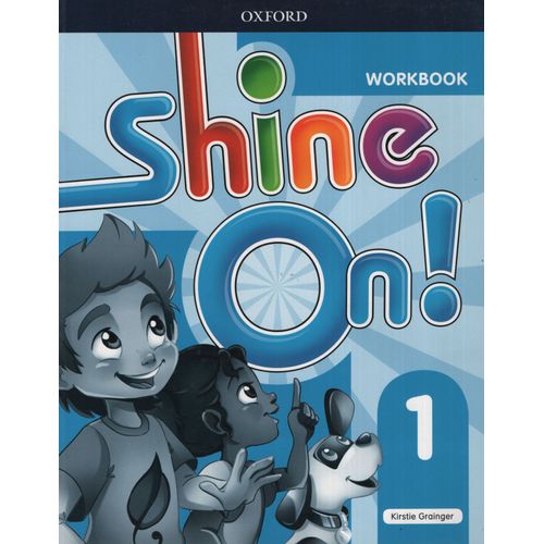 SHINE ON 1 - WORKBOOK SHINE ON 1 - WORKBOOK