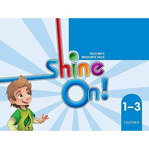 SHINE ON 1-3 - TEACHER'S RESOURCE PACK