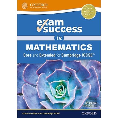 EXAM SUCCESS IN MATHEMATICS FOR CAMBRIDGE IGCSE (CORE AND EX