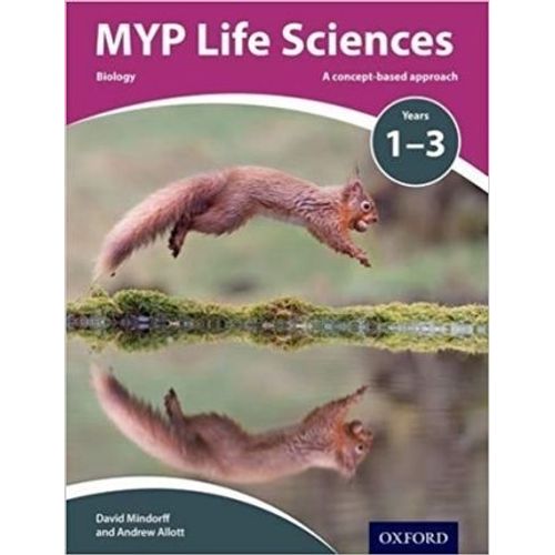 MYP LIFE SCIENCES: A CONCEPT BASED APPROACH - STUDENT'S BOOK